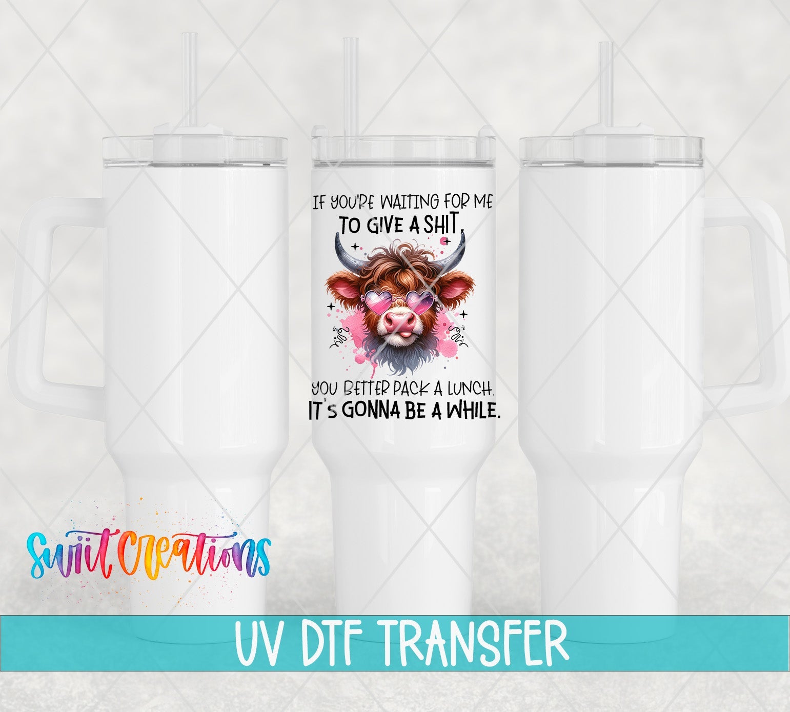 Swiit Creations UV DTF Waiting for Me To Give a Shit transfer shown on a white tumbler set