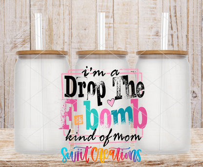I’m A F Bomb Kind Of Mom UV DTF transfer applied to a clear glass can set from Swiit Creations