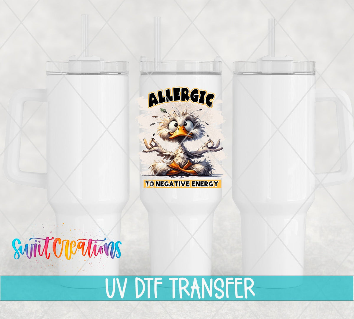 Allergic to Negative Energy UV DTF transfer on white 40 oz tumblers