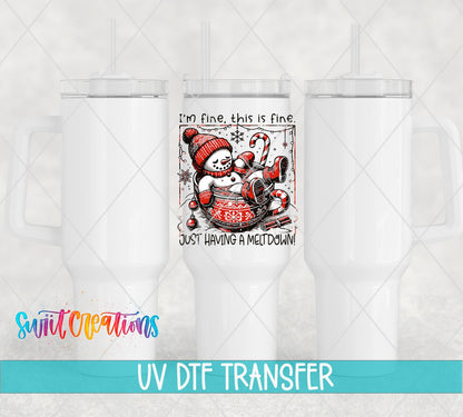 I'm Fine Just Having a Meltdown UV DTF transfer on white 40 oz tumblers