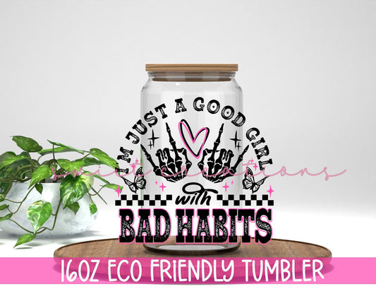 I'm Just a Good Girl with Bad Habits 16oz Tumbler | GT1335 - Swiit Creations