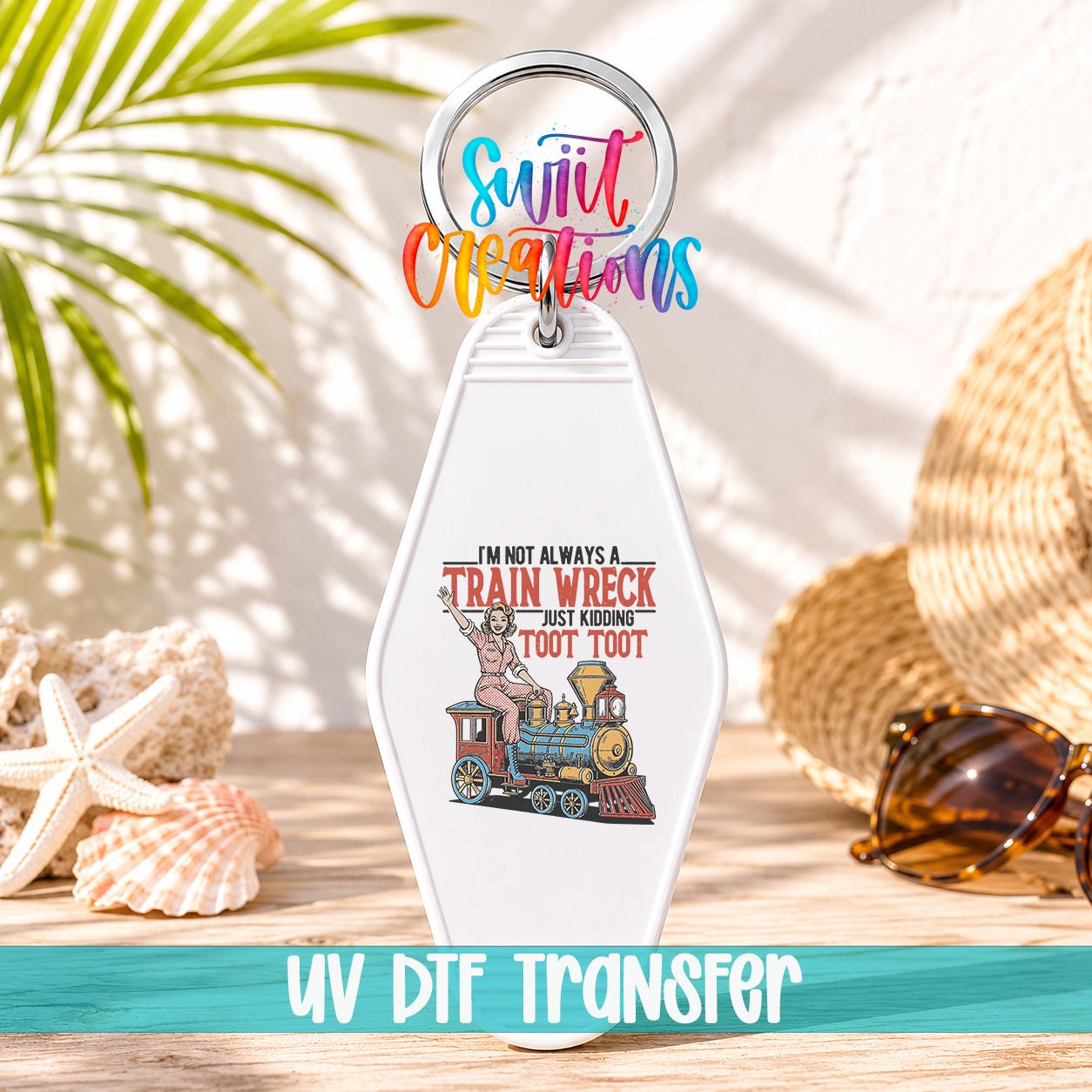 I'm Not Always A Train Wreck Funny Motel Keychain UV DTF Transfer | MK1857 - Swiit Creations