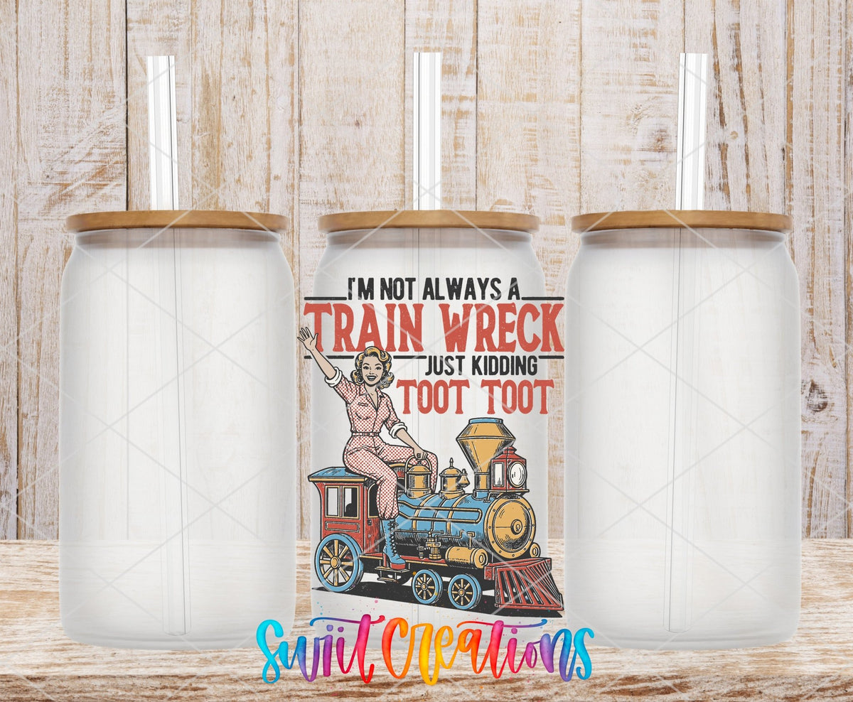 I'm Not Always a Train Wreck UV DTF transfer on frosted glass cans with bamboo lids