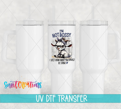 I'm Not Bossy UV DTF transfer on white 40 oz tumblers