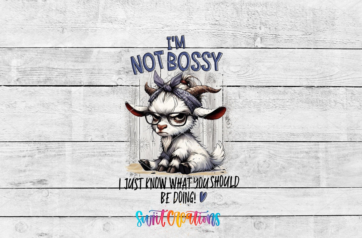 I'm Not Bossy UV DTF transfer artwork on a white wood background