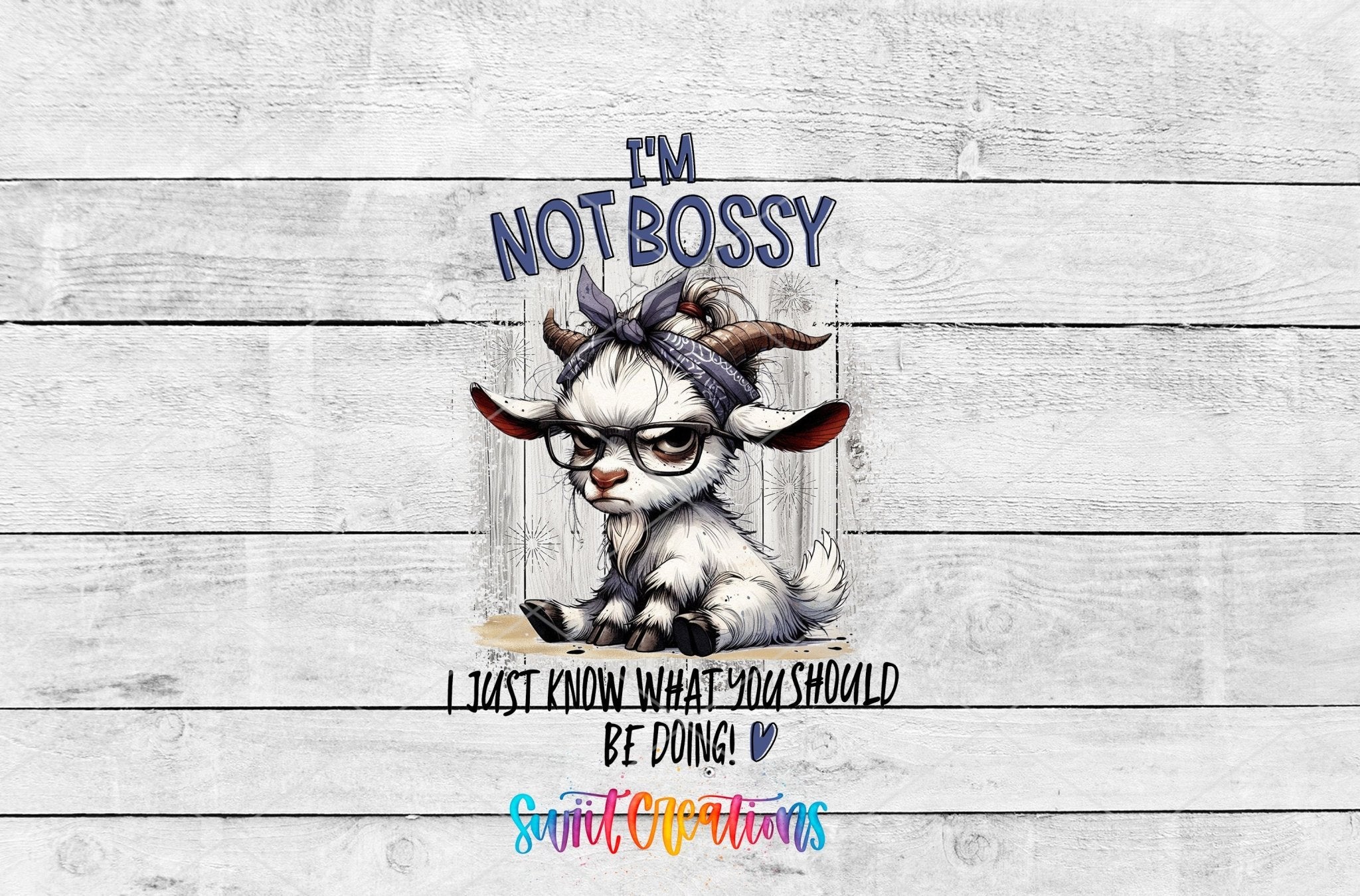 Swiit Creations UV DTF I’m Not Bossy transfer shown as the full artwork preview