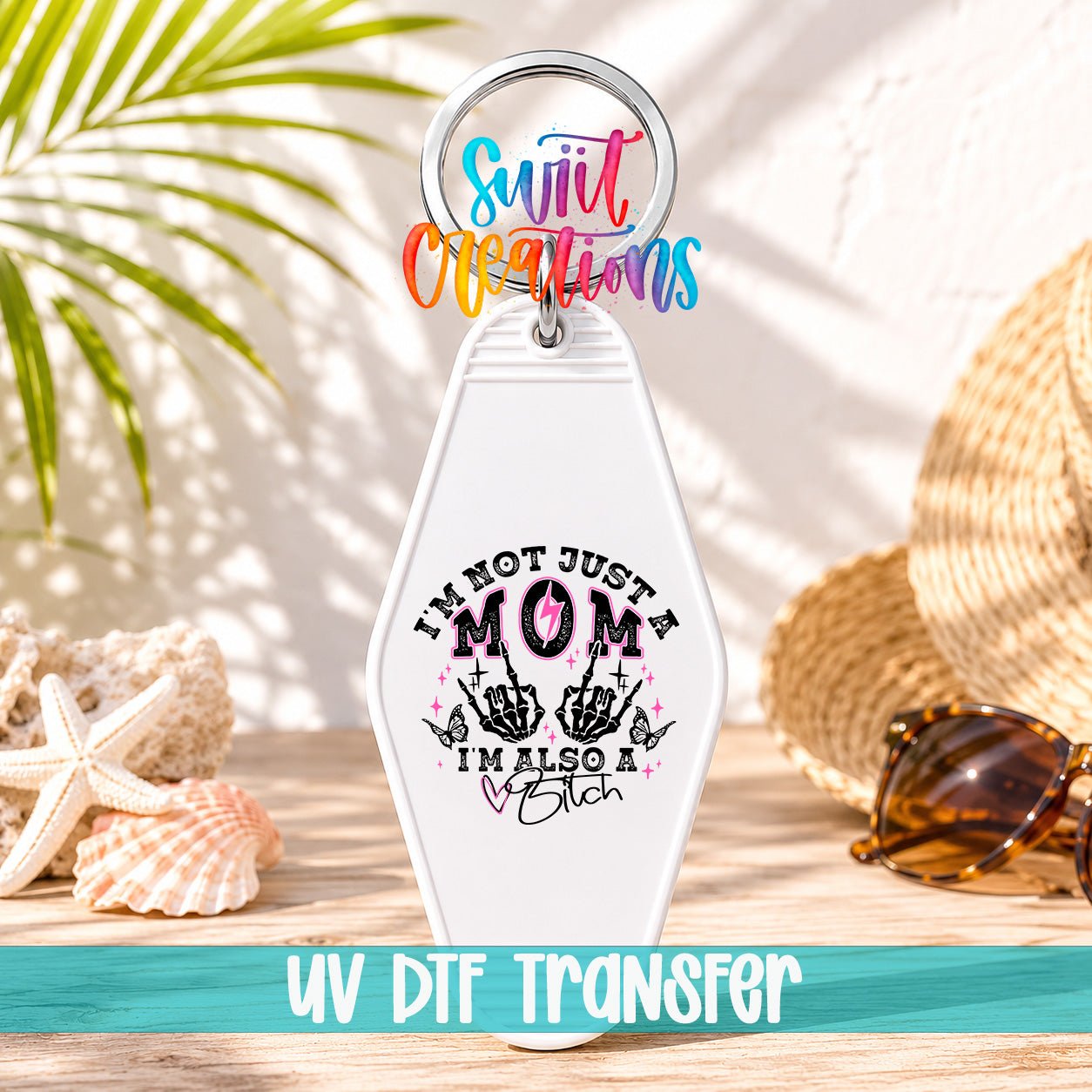 I'm Not Just A Mom I'm Also A Bitch Motel Keychain UV DTF Transfer | MK1481 - Swiit Creations