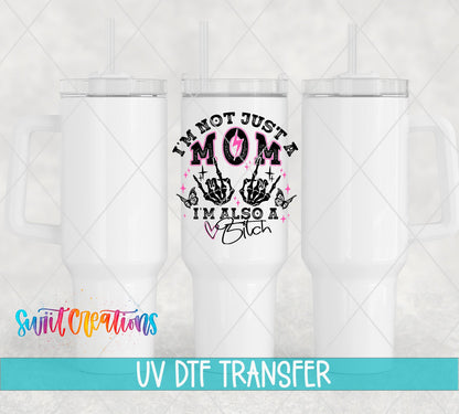 I’m Not Just a Mom I’m Also a Bitch UV DTF transfer applied to a white tumbler set from Swiit Creations