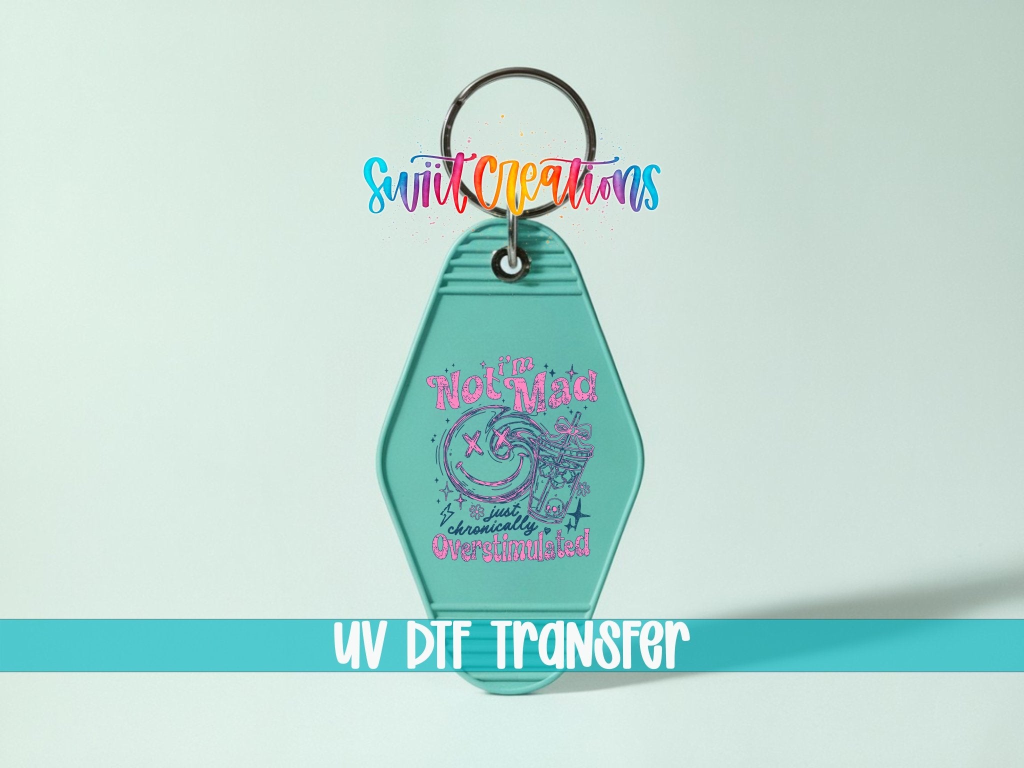 I'm Not Mad I'm Just Chronically Overstimulated Motel Keychain UV | MK2001 - Swiit Creations