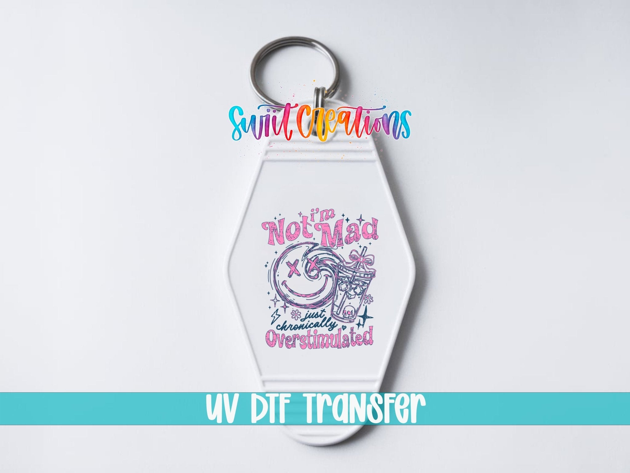 I'm Not Mad I'm Just Chronically Overstimulated Motel Keychain UV | MK2001 - Swiit Creations