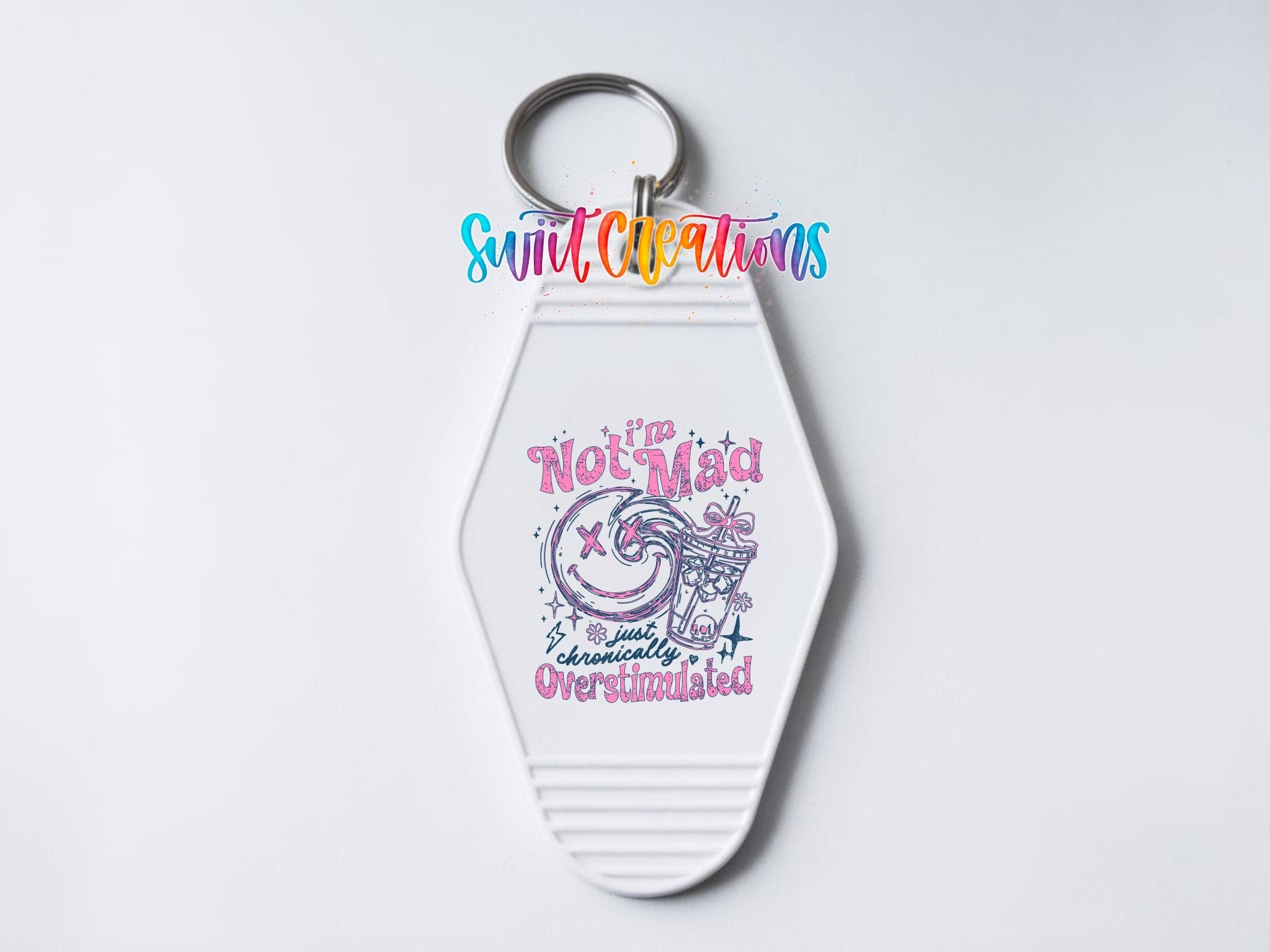 I'm Not Mad I'm Just Chronically Overstimulated Motel Keychain UV | MK2001 - Swiit Creations
