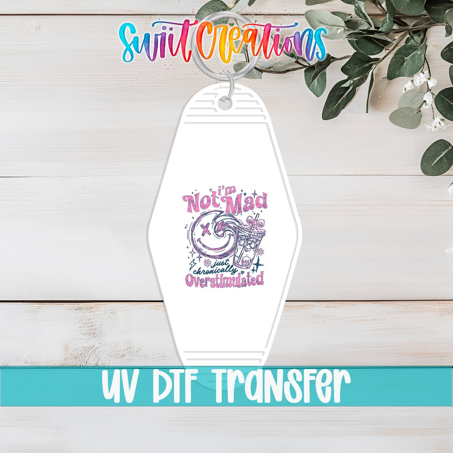 I'm Not Mad I'm Just Chronically Overstimulated Motel Keychain UV | MK2001 - Swiit Creations