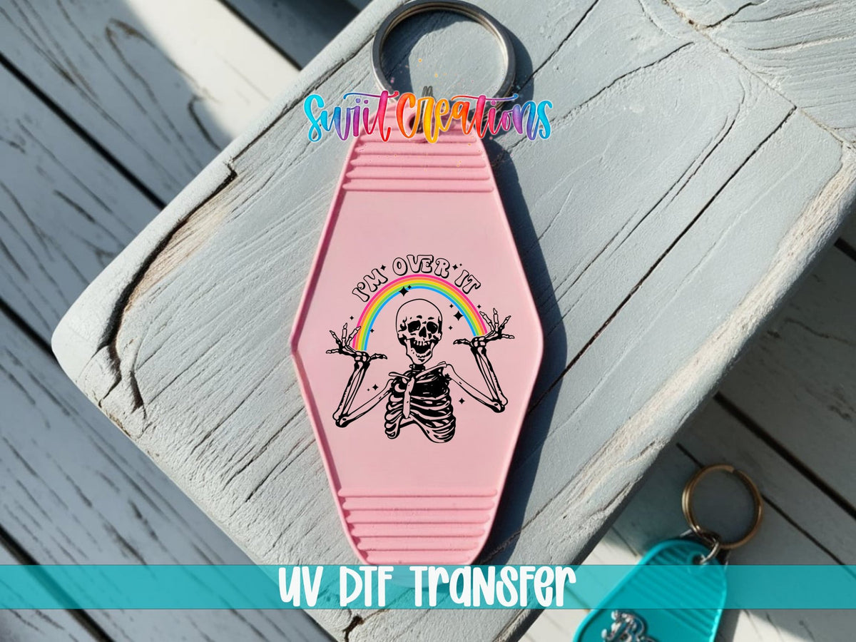 I’m Over It Skeleton Rainbow Motel Keychain UV DTF Transfer | MK674 - Swiit Creations