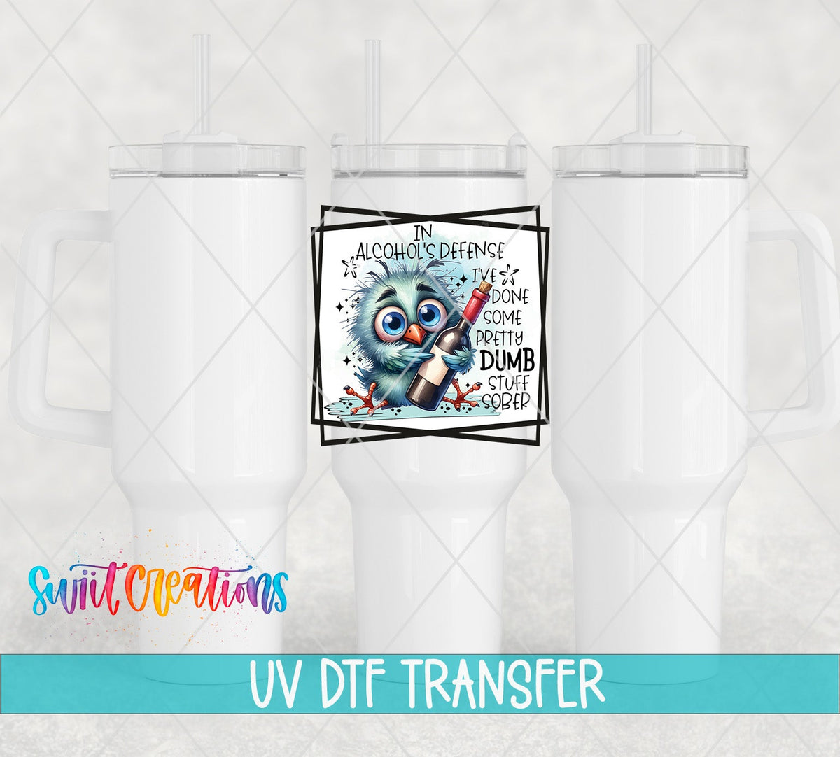 In Alcohol's Defense UV DTF transfer on white 40 oz tumblers
