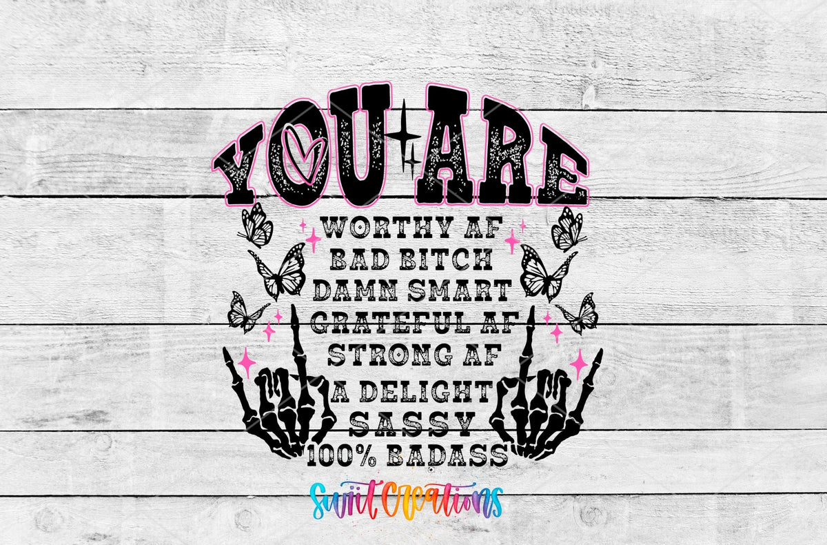 You Are Worthy AF UV DTF transfer artwork on a white wood background