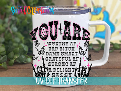 You Are Worthy AF UV DTF transfer on a white stainless steel mug with a lid