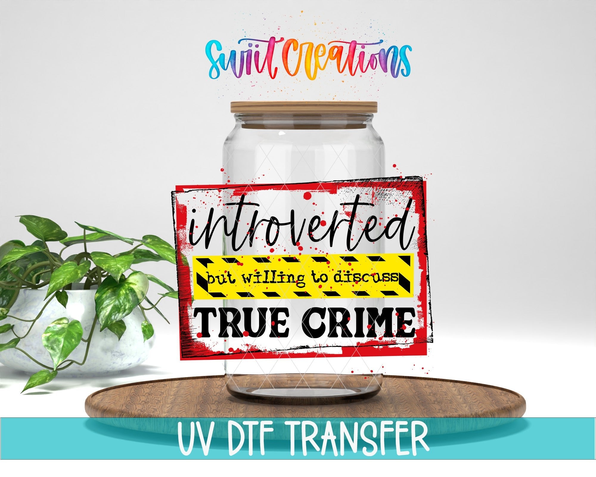 Introverted but Willing to Talk About True Crime UV DTF Cup Decal | UV040 - Swiit Creations