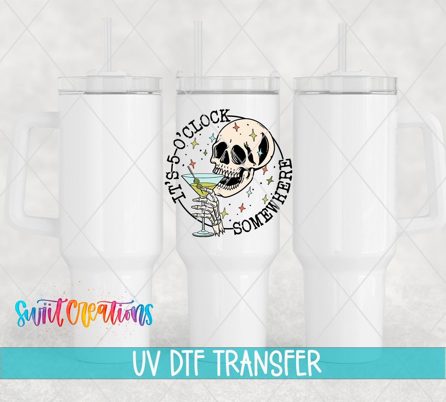 Swiit Creations UV DTF It's 5 o'clock Somewhere transfer shown on a white tumbler set