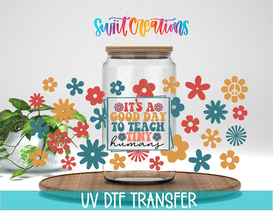 It’s A Good Day To Teach Tiny Humans UV DTF Transfer Tumbler Wrap | Retro Floral Teacher Cup Decal | DTF201 - Swiit Creations