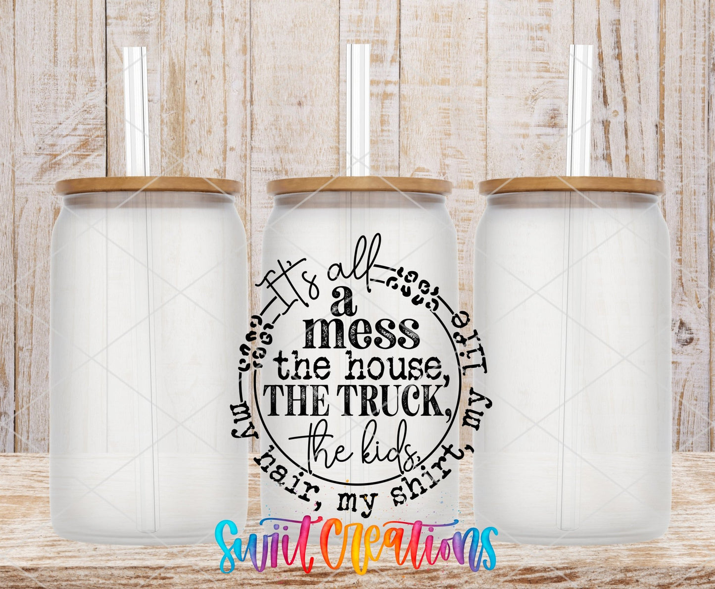 It's All A Mess UV DTF Cup Decal | UV1346 - Swiit Creations