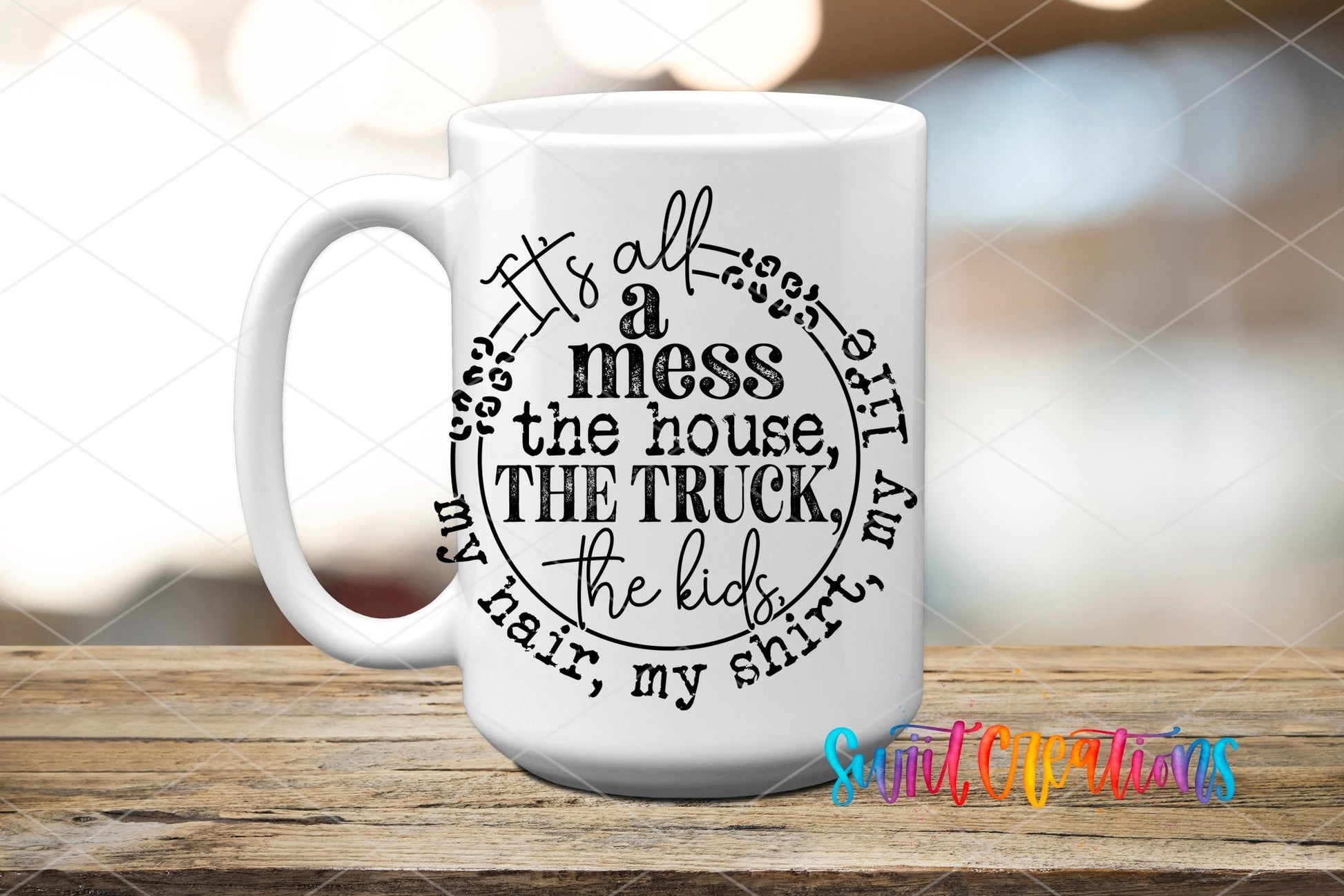 It's All A Mess UV DTF Cup Decal | UV1346 - Swiit Creations