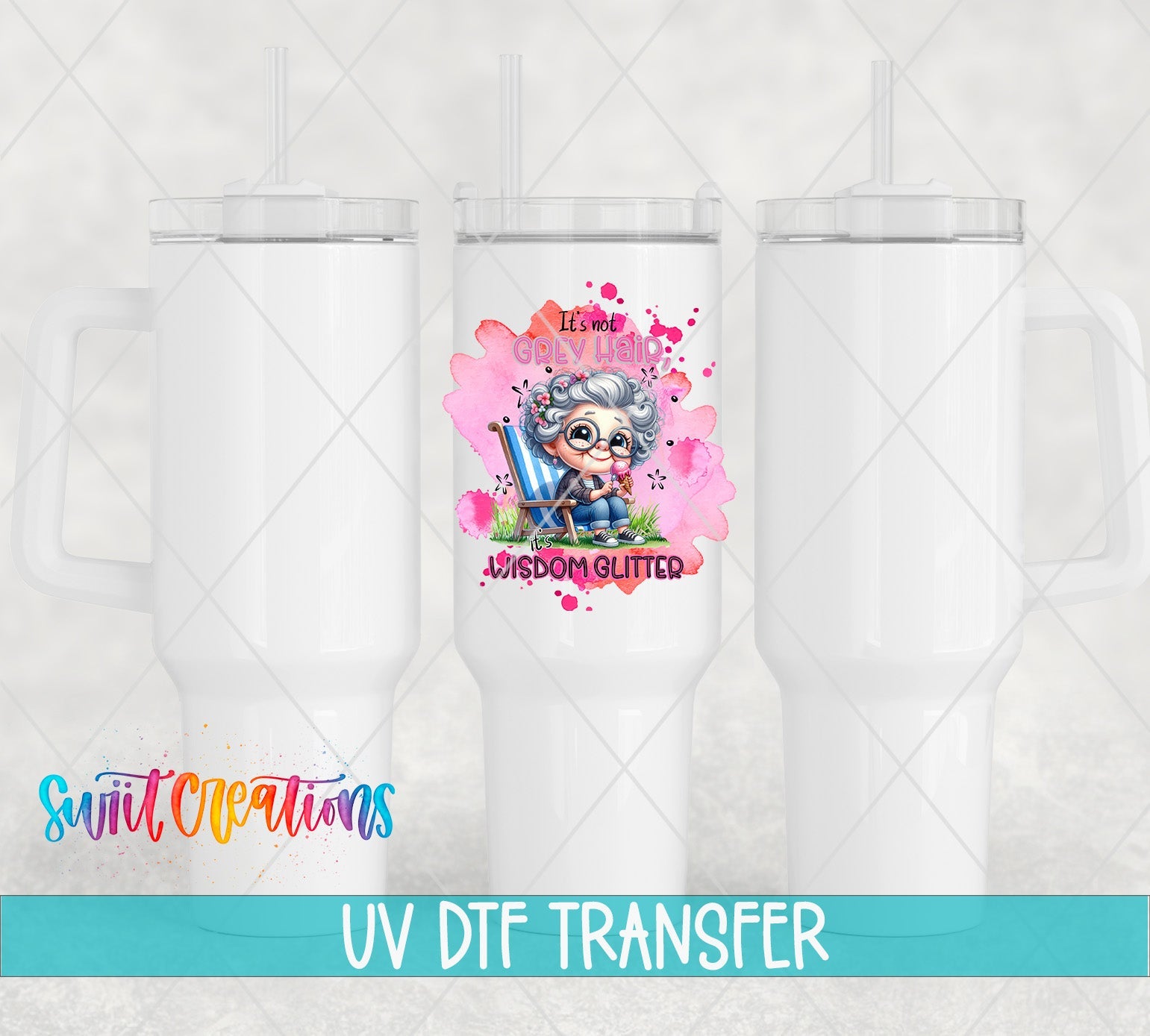 It's Not Grey Hair It's Wisdom Glitter UV DTF Cup Decal | UV1003 - Swiit Creations
