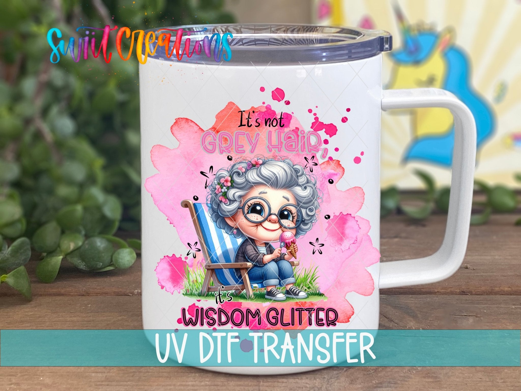 It's Not Grey Hair It's Wisdom Glitter UV DTF Cup Decal | UV1003 - Swiit Creations