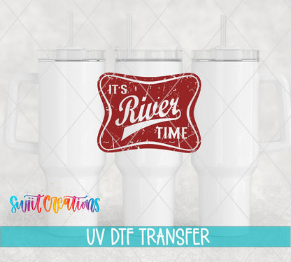 It's River Time UV DTF transfer on white 40 oz tumblers