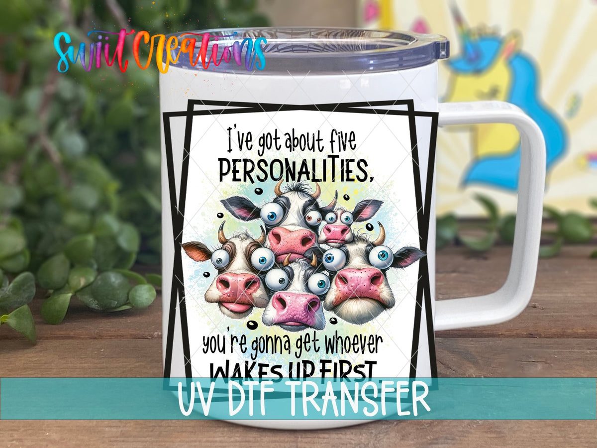 I've Got About Five Personalities UV DTF transfer on a white stainless steel mug with a lid