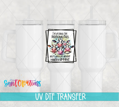 I've Got About Five Personalities UV DTF transfer on white 40 oz tumblers