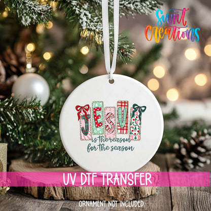 Jesus Is the Reason for the Season Christmas UV DTF Ornament Transfer | O-1750 - Swiit Creations