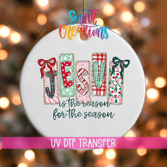 Jesus Is the Reason for the Season Christmas UV DTF Ornament Transfer | O-1750 - Swiit Creations