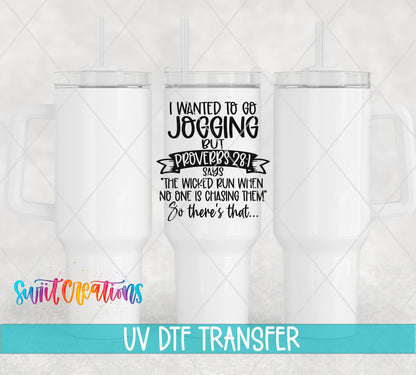 I Wanted to Go Jogging UV DTF transfer on white 40 oz tumblers