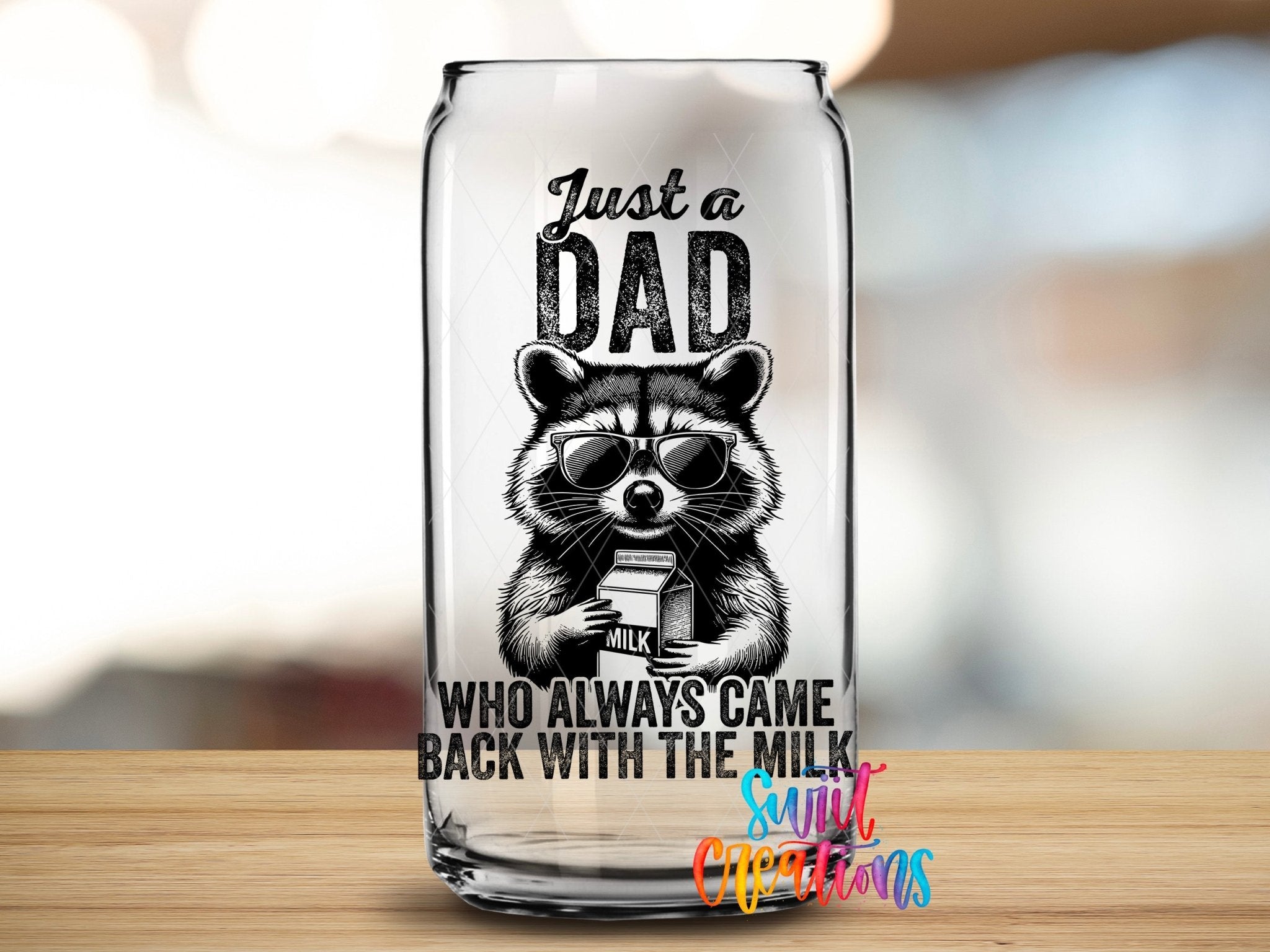 Just A Dad Who Always Came Back With The Milk UV DTF transfer applied to a clear glass can from Swiit Creations