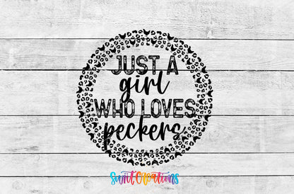 Just a Girl Who Loves Peckers UV DTF transfer artwork on a white wood background