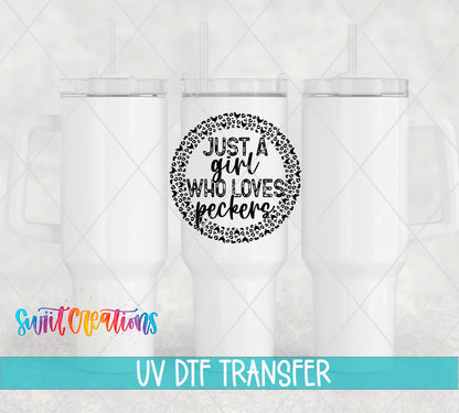 Just a Girl Who Loves Peckers UV DTF transfer on white 40 oz tumblers
