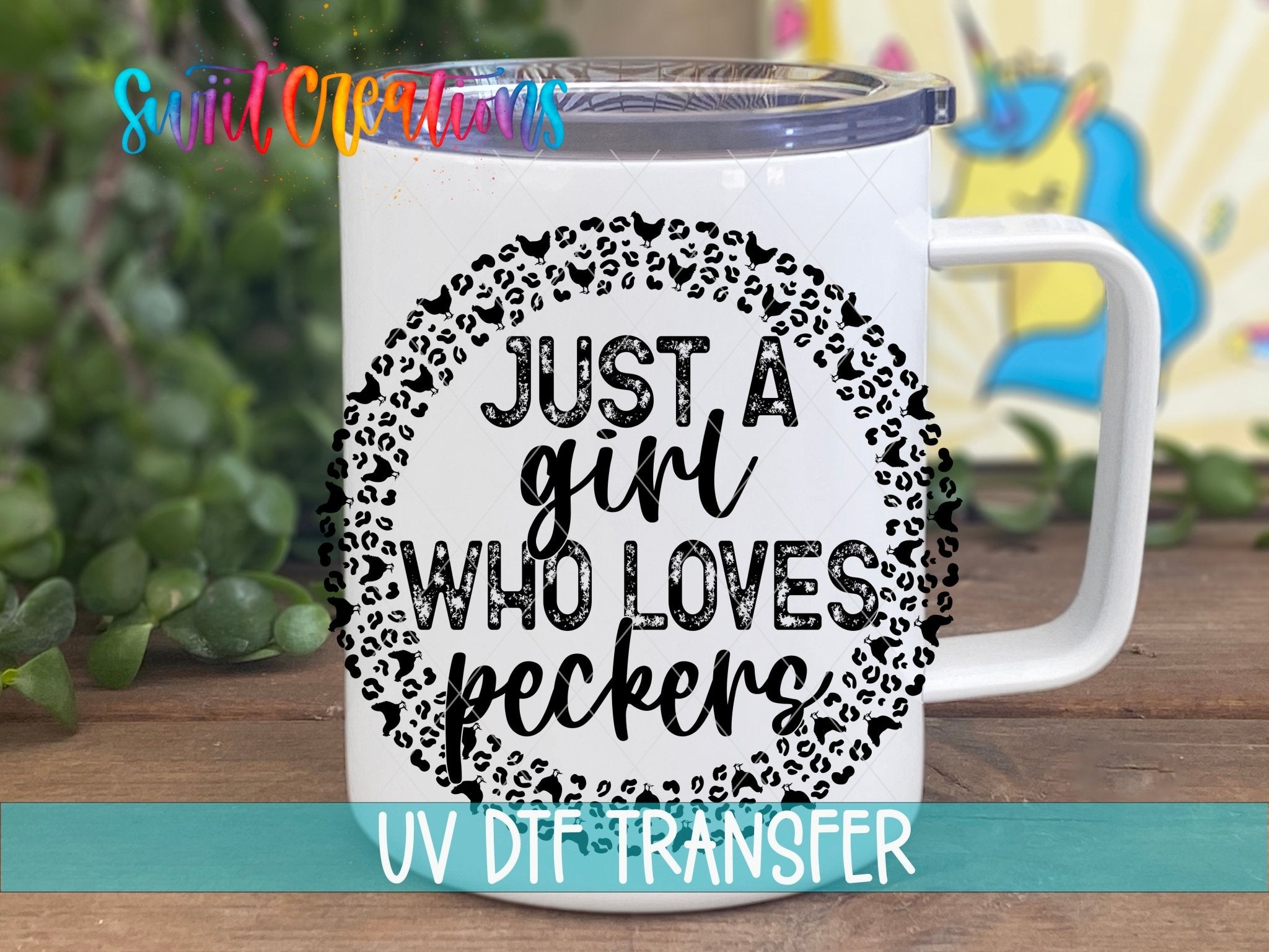 Just a Girl Who Loves Peckers Funny UV DTF transfer displayed on a white coffee mug from Swiit Creations