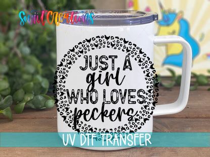 Just a Girl Who Loves Peckers UV DTF transfer on a white stainless steel mug with a lid