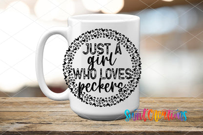 Just a Girl Who Loves Peckers UV DTF transfer on a white ceramic coffee mug