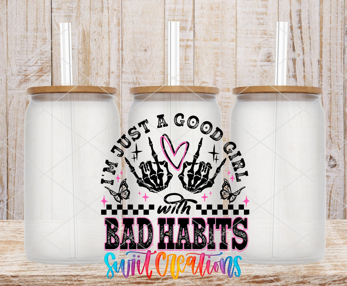 Just a Good Girl With Bad Habits UV DTF transfer on frosted glass cans with bamboo lids