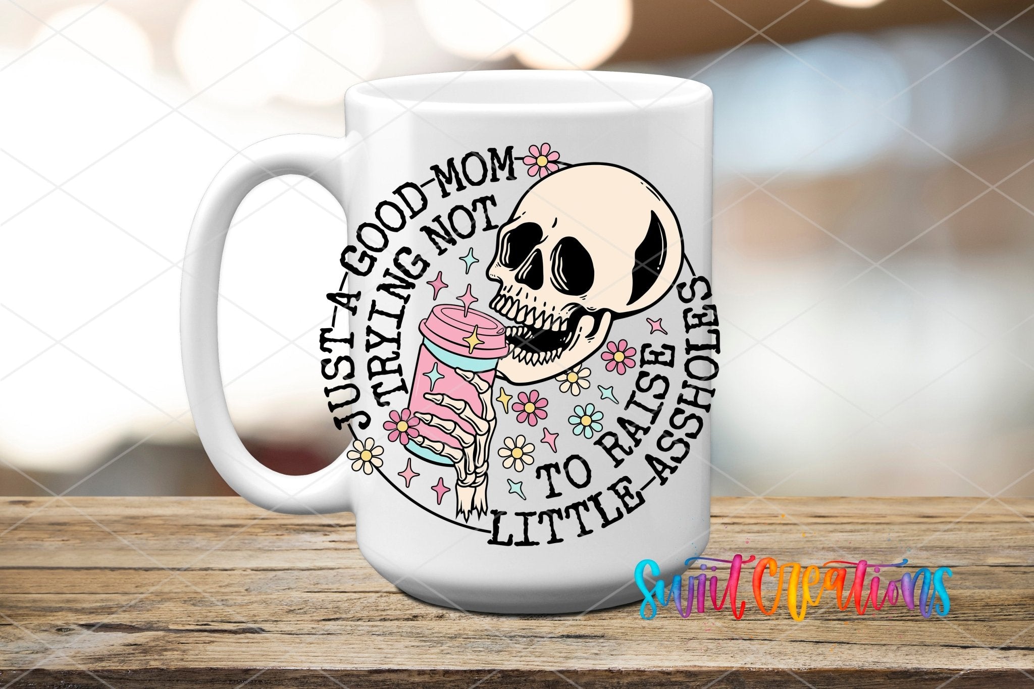Just a Good Mom Trying Not To Raise Little Assholes UV DTF Cup Decal | UV890 - Swiit Creations