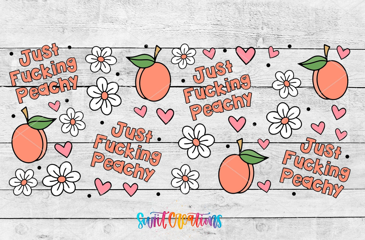 Just F*cking Peachy UV DTF full wrap artwork on a white wood background