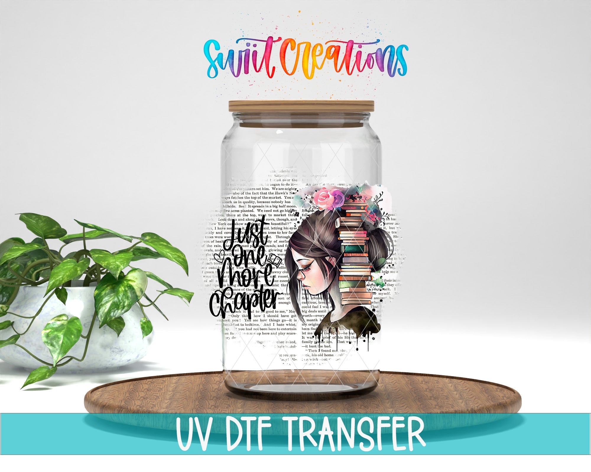 Swiit Creations UV DTF Just One More Chapter Book Lover transfer displayed on a clear jar mockup
