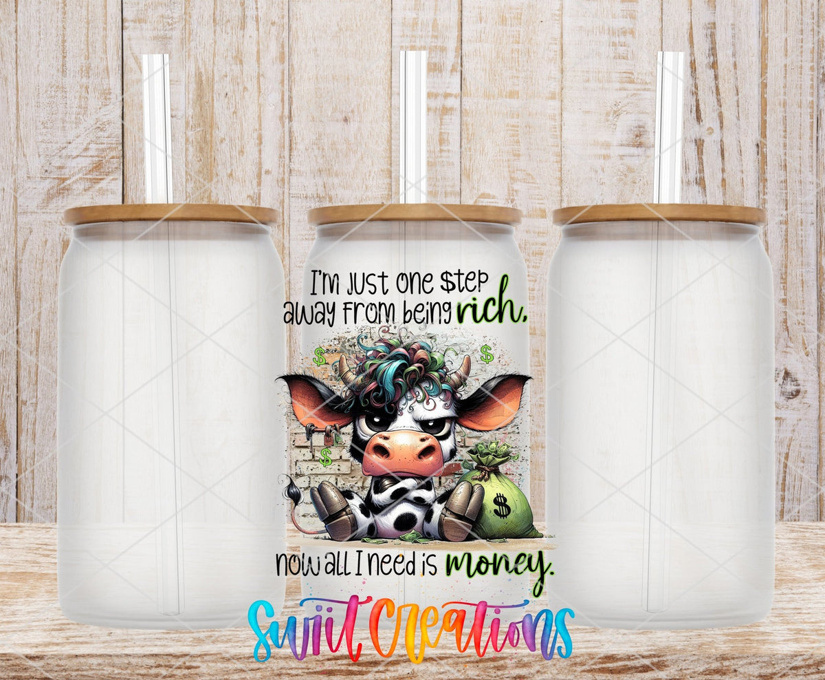 Just One Step Away from Being Rich Cow UV DTF Cup Decal | UV998 - Swiit Creations