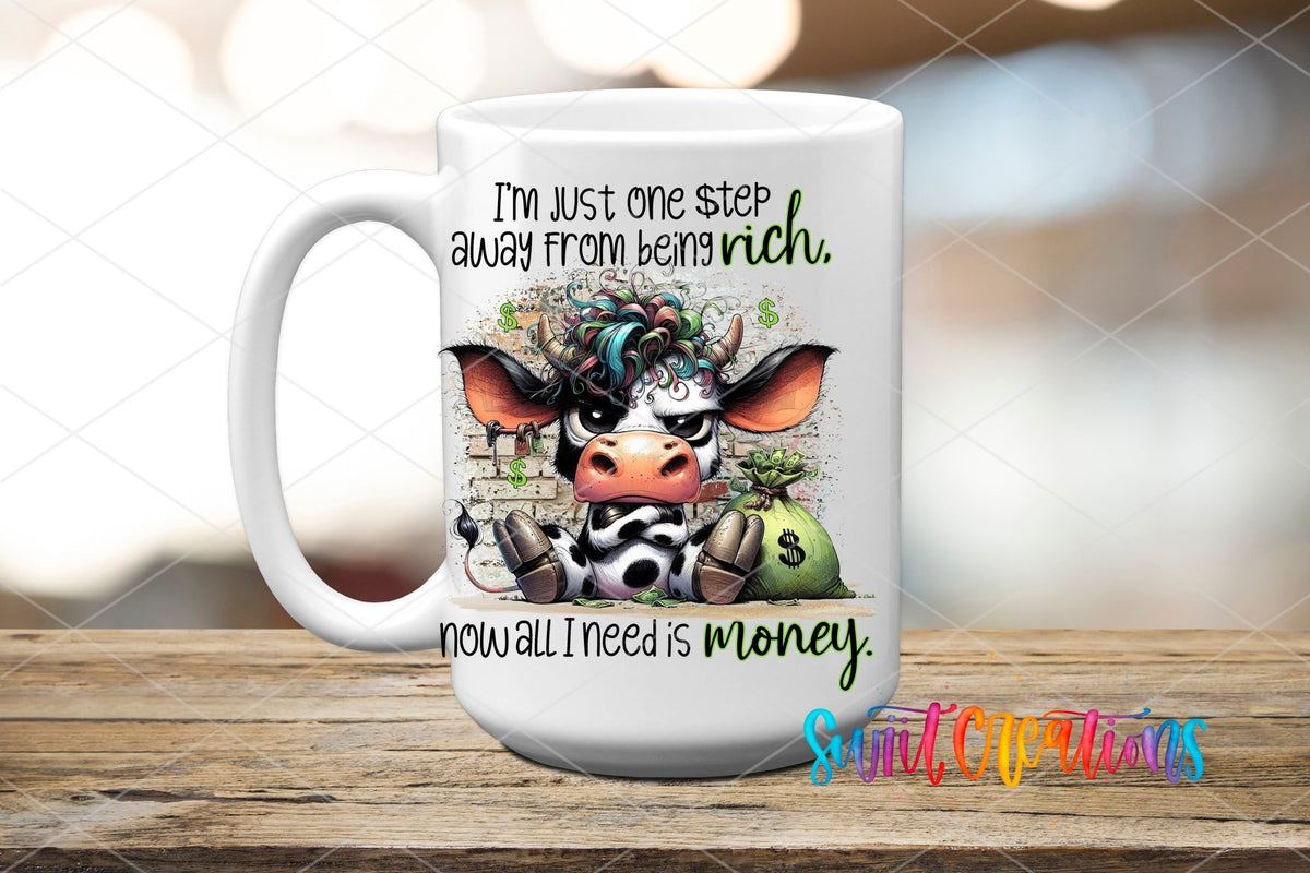 Just One Step Away from Being Rich Cow UV DTF Cup Decal | UV998 - Swiit Creations