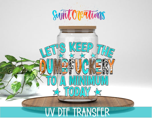 Keep The Dumbfuckery To A Minimum UV DTF Transfer Tumbler Wrap | Sarcastic Western | DTF216 - Swiit Creations