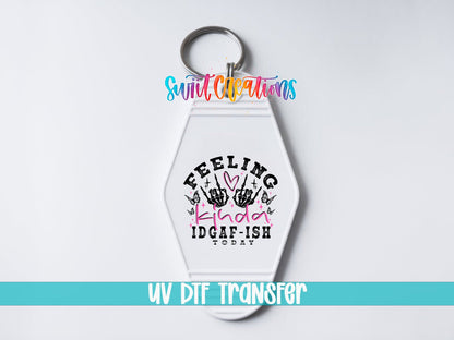 Kinda IDGAFish Today Motel Keychain UV DTF Transfer Decal | MK1423 - Swiit Creations