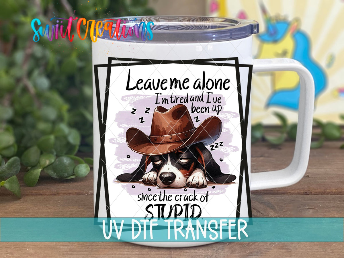 Up Since the Crack of Stupid UV DTF transfer on a white stainless steel mug with a lid