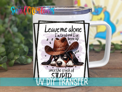Up Since the Crack of Stupid UV DTF transfer on a white stainless steel mug with a lid