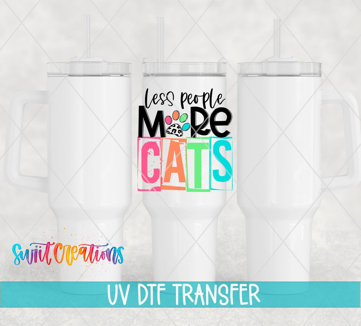 Less People More Cats UV DTF transfer on white 40 oz tumblers